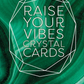 Raise Your Crystal Vibes Deck